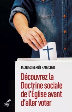 A lire : « Découvrez la Doctrine sociale de l’Église avant d’aller voter »